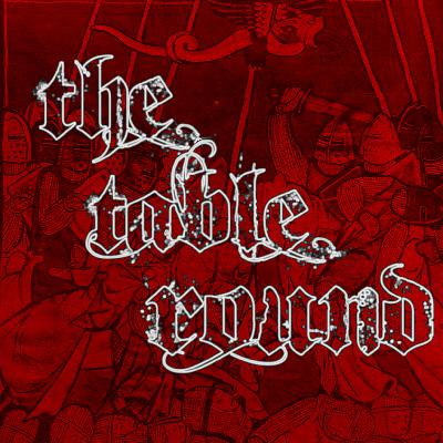 06- The Table Round