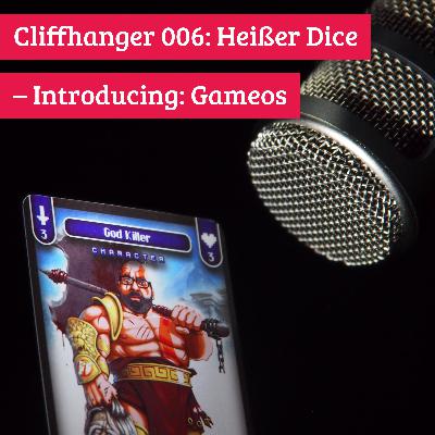 Cliffhanger 006: Heißer Dice – Introducing: Gameos