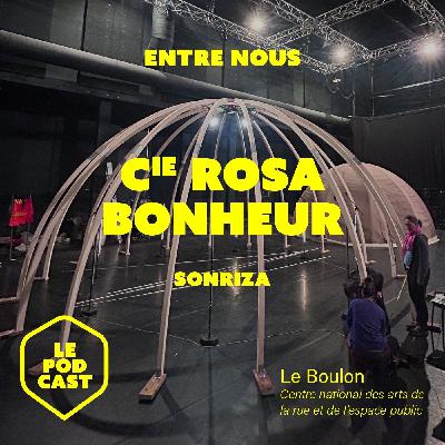 [ Entre nous ] La compagnie Rosa Bonheur