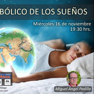 El lenguaje simbólico de los sueños. Miguel Ángel Padilla El lenguaje simbólico de los sueños. Miguel Ángel Padilla