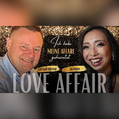 PART 2/2 - GUNNAR BREHME: Von geheimer Affäre zur sichtbaren Ehe | ein Interview mit LIN PHAM