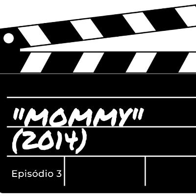 X. Dolan- "Mommy"