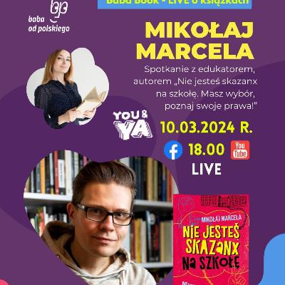 BABA BOOK: Szkoła to nie kaganiec! Zrozum swoje prawa, wybierz swoją drogę! 🌟 GOŚĆ: Mikołaj Marcela BABA BOOK: Szkoła to nie kaganiec! Zrozum swoje prawa, wybierz swoją drogę! 🌟 GOŚĆ: Mikołaj Marcela