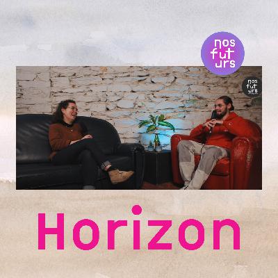 Horizons | Épisode 2, avec Lucie Louapre | Nos Futurs