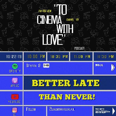 TCWL EP.31 - Better late than never!