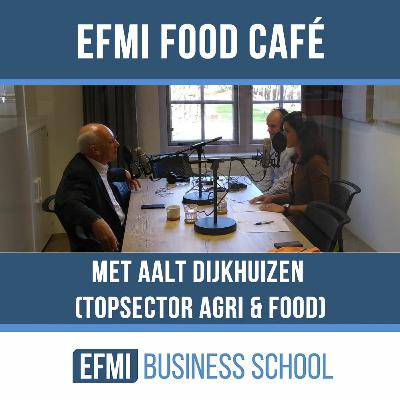 EFMI Food Cafe 5 - Aalt Dijkhuizen (Topsector Agri & Food)
