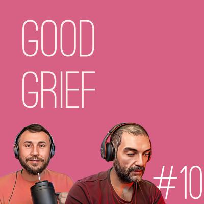 Good Grief & Open Relationship Complications