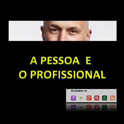 A PESSOA E O PROFISSIONAL A PESSOA E O PROFISSIONAL