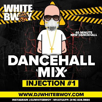 DJ WHITEBWOY DANCEHALL MIX | INJECTION #1 DJ WHITEBWOY DANCEHALL MIX | INJECTION #1