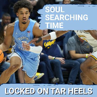 SOUL SEARCHING: UNC Must Take Long Look In The Mirror | Can Tar Heels FLIP Their Season?