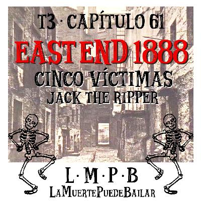 East End 1888, Cinco Victimas, Jack the Ripper - Cap 61 East End 1888, Cinco Victimas, Jack the Ripper - Cap 61