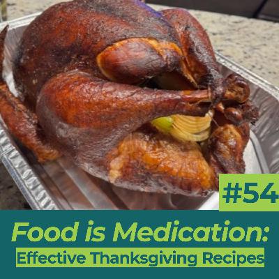 Food is Medication: Effective Thanksgiving Recipes