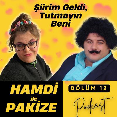 Şiirim Geldi, Tutmayın Beni Şiirim Geldi, Tutmayın Beni