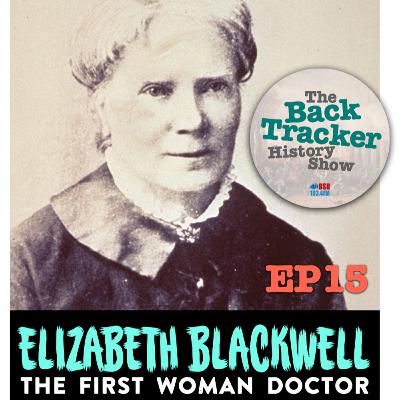 Ep15: Elizabeth Blackwell: The First Woman Doctor