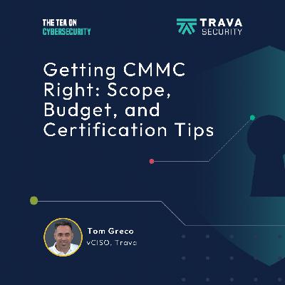 Getting CMMC Right: Scope, Budget, and Certification Tips