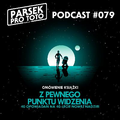 Parsek Pro Toto #079 - Z pewnego punktu widzenia. Nowa nadzieja