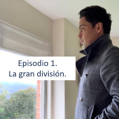 Episodio 1. La Gran División Episodio 1. La Gran División