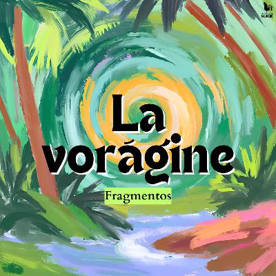 "La vorágine" y la selva dormida