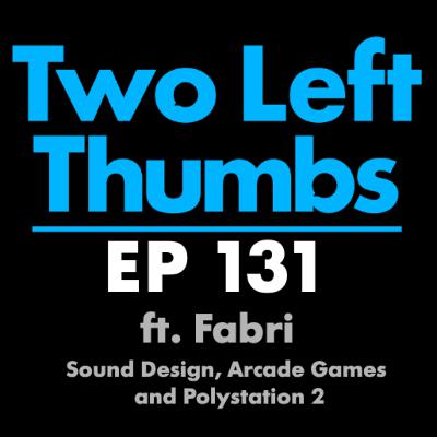 EP 131 ft. Fabri - Sound Design, Arcade Games and Polystation 2