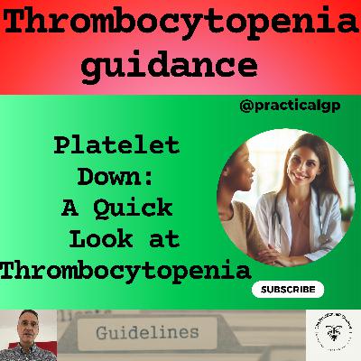 Podcast - Platelet Down: A Quick Look at Thrombocytopenia