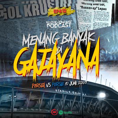 #12 PERSIJA x PERSIB: MENANG BANYAK DI GAJAYANA