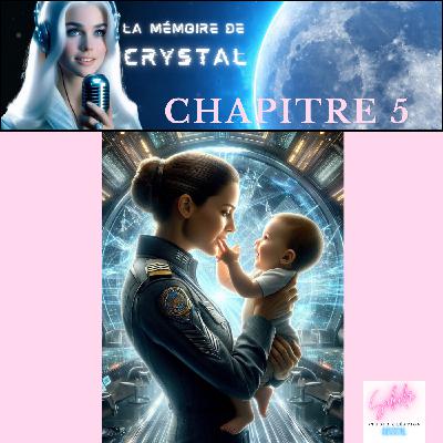 CHAPITRE 5 La mémoire de Crystal CHAPITRE 5 La mémoire de Crystal