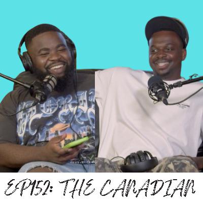 Episode 152: The Canadian (ft. Jon Kabongo) Episode 152: The Canadian (ft. Jon Kabongo)