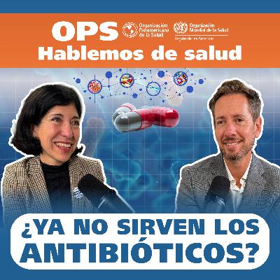 Hablemos de Salud - ¿YA NO SIRVEN LOS ANTIBIÓTICOS? Hablemos de Salud - ¿YA NO SIRVEN LOS ANTIBIÓTICOS?