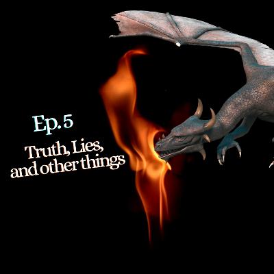 Fallen Dragons Episode 5: Truth, Lies, and Other Things Fallen Dragons Episode 5: Truth, Lies, and Other Things