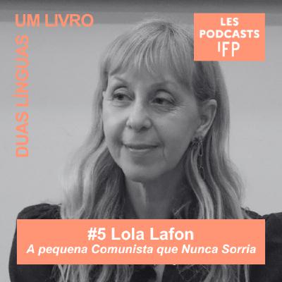 #5 Lola Lafon "A pequena comunista que nunca sorria" [Duas Línguas, Um livro]