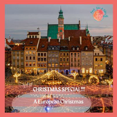 Ep. 18 - BONUS EPISODE! A European Christmas
