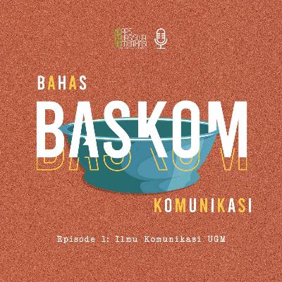 Baskom 1: Ilkom UGM !? Baskom 1: Ilkom UGM !?