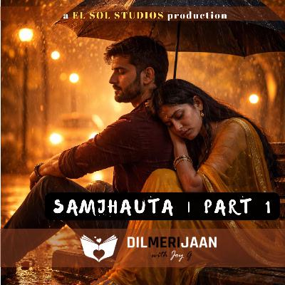Samjhauta Part 1| Compromise | Kya hai aapke samjhaute ki kahani? | Dil Meri Jaan I Joy G I The Relationship Podcast in Hindi | #119 Samjhauta Part 1| Compromise | Kya hai aapke samjhaute ki kahani? | Dil Meri Jaan I Joy G I The Relationship Podcast in Hindi | #119