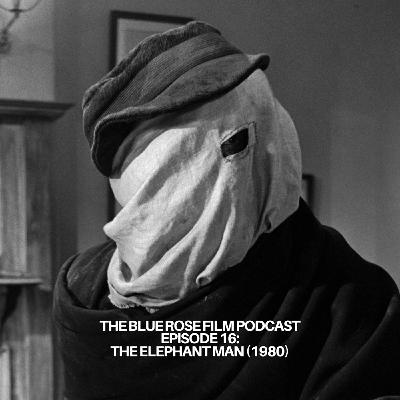 016: The Elephant Man (1980) - DEEP DIVE