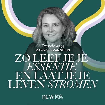Zo leef je volgens je essentie en laat je je leven stromen | Margreet van Steijn #234