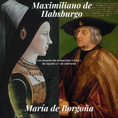 Los abuelos de Carlos I de España: Maximiliano de Habsburgo y María de Borgoña