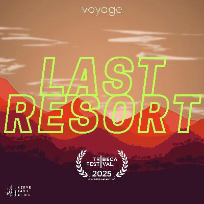 Voyage Media Presents... An Official Selection Of The Tribeca Festival... Last Resort