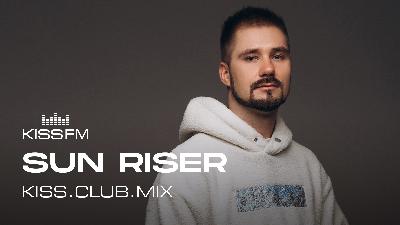 Sun Riser - KISS.CLUB.MIX (11.10.25)