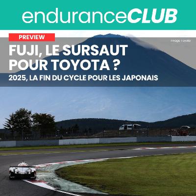 100 courses pour le WEC - Toyota au pied de la montagne, l'occasion du sursaut | Preview 6h Fuji