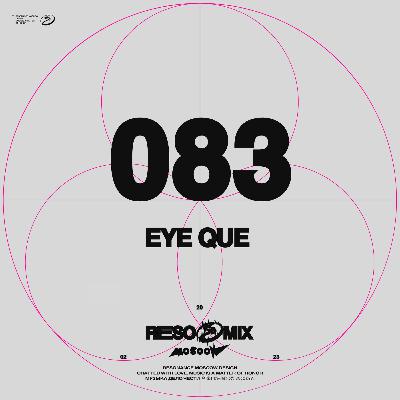 RESOMIX 083: Eye Que