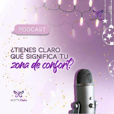 EPISODIO 31 - ¿Tienes claro qué significa tu zona de confort?