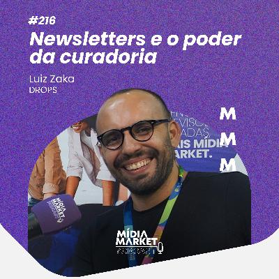 #216 Newsletters e o poder da curadoria com Luiz Zaka da DROPS