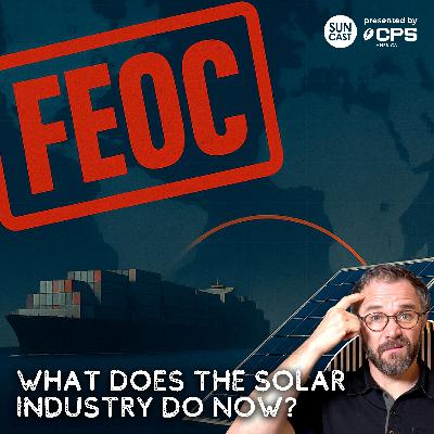 870: How FEOC Rules Are Reshaping Solar Procurement in 2025 | 4 Experts Weigh-in