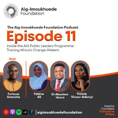 Inside the AIG Public Leaders Programme: Training Africa's Change-Makers Inside the AIG Public Leaders Programme: Training Africa's Change-Makers