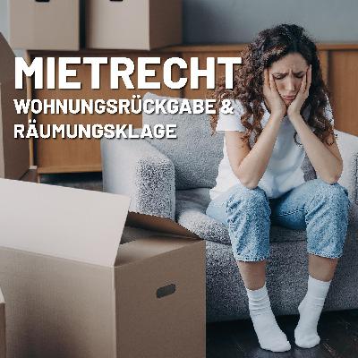 Mietrecht – Wohnungsrückgabe und Räumungsklage