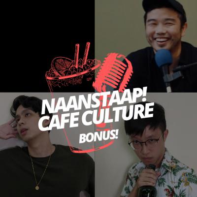 Naanstaap Bonus: Café Culture Naanstaap Bonus: Café Culture