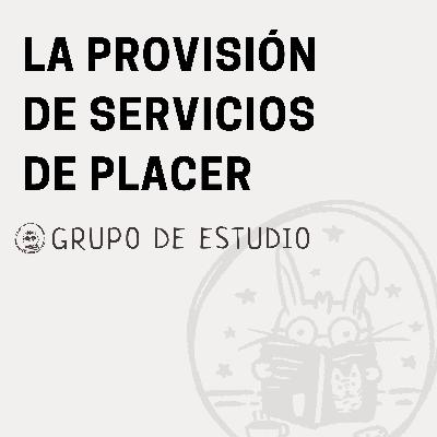 La provisión de servicios de placer: trabajo sexual y derechos de lxs trabajadorxs sexuales La provisión de servicios de placer: trabajo sexual y derechos de lxs trabajadorxs sexuales
