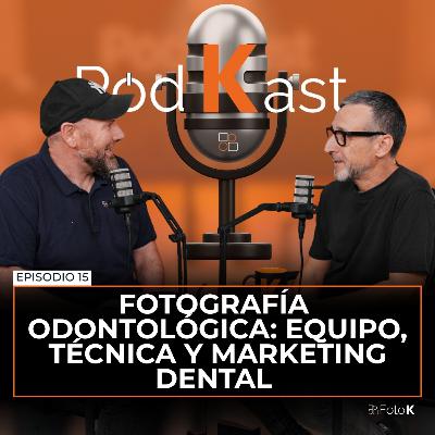 Fotografía odontológica: equipo, técnica y marketing dental con Pere Roselló - Episodio 15