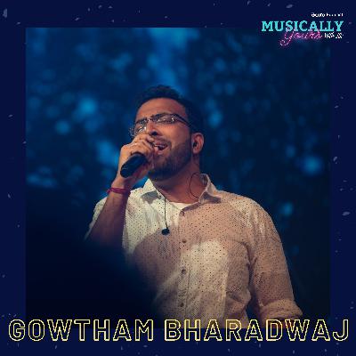 Episode 4: Musically yours with Gowtham Bharadwaj