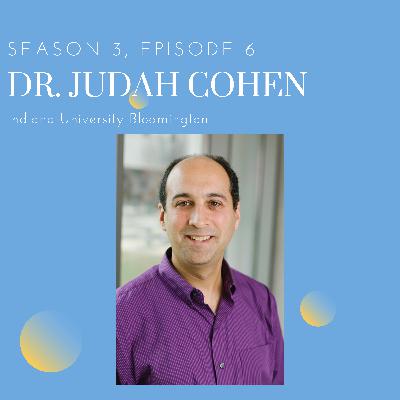 Episode 6: Dr. Judah Cohen (Indiana University, Bloomington)